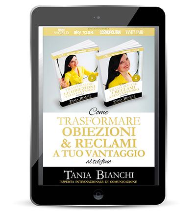 Come trasformare le Obiezioni e i Reclami a tuo Vantaggio - al telefono - autore: Tania Bianchi - editore: Aida Educational - prezzo: 29.99€ - offerta: 19.00€