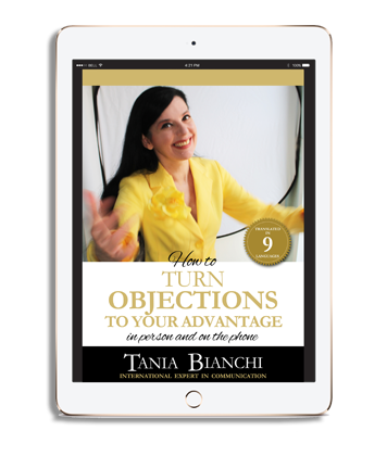 How To Turn Objections To Your Advantage: in person and on the phone - Tania Bianchi - price: 17.00$